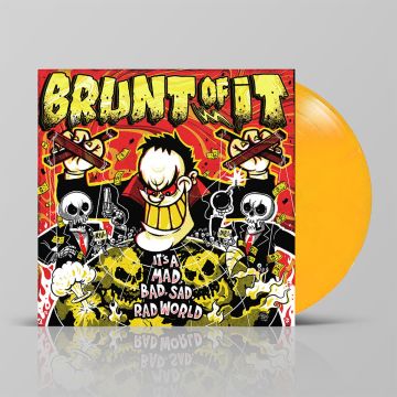 Brunt Of It - It's A Mad, Bad, Sad, Rad World