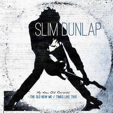 SLIM DUNLAP - OLD NEW ME / TIMES LIKE THIS