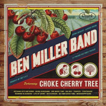 BEN BAND MILLER - CHOKE CHERRY TREE