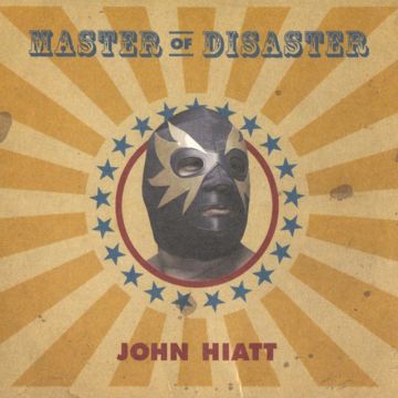 John Hiatt - Master Of Disaster
