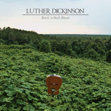 LUTHER DICKINSON - ROCK 'N ROLL BLUES (TRANSLUCENT GREEN VINYL)