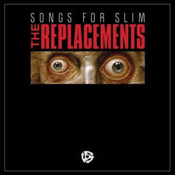 Replacements, The - Songs For Slim