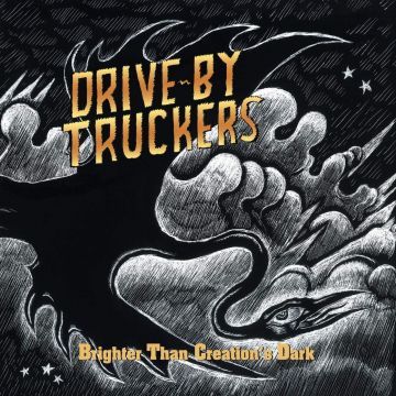 DRIVE-BY TRUCKERS - BRIGHTER THAN CREATION'S DARK