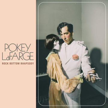 POKEY LAFARGE - ROCK BOTTOM RHAPSODY