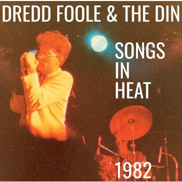 FOOLE,DREDD & THE DIN - SONGS IN HEAT (1982)