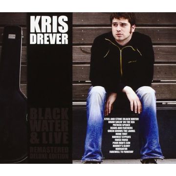 DREVER KRIS - BLACK WATER & LIVE (REMASTERED