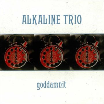 ALKALINE TRIO - GODDAMNIT