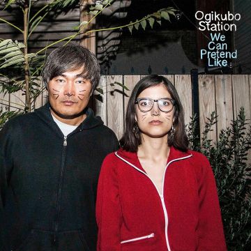 OGIKUBO STATION - WE CAN PRETEND LIKE