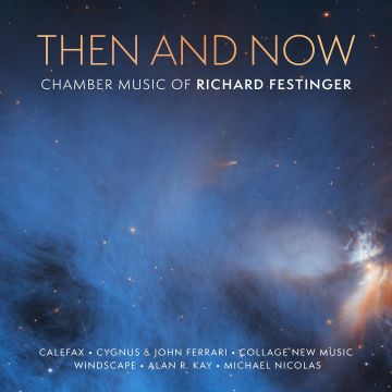 FESTINGER / CALEFAX - THEN & NOW - CHAMBER MUSIC OF RICHARD FESTINGER