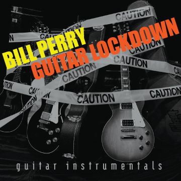 BILL PERRY - GUITAR LOCKDOWN