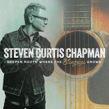 STEVEN CURITS CHAPMAN - DEEPER ROOTS: WHERE THE BLUEGRASS GROWS