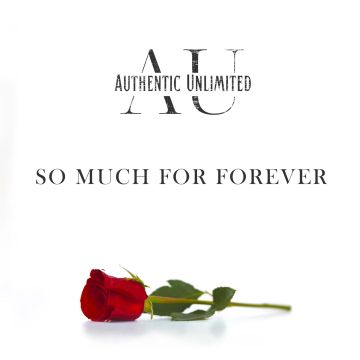 AUTHENTIC UNLIMITED - SO MUCH FOR FOREVER/THE GOSPEL SESSIONS, VOL 2