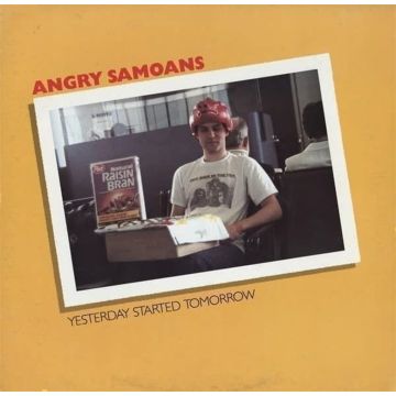 ANGRY SAMOANS - YESTERDAY STARTED TOMORROW
