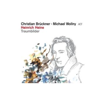 WOLLNY,MICHAEL & CHRISTIAN BRÜCKNER - HEINRICH HEINE: TRAUMBILDER