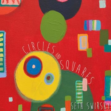 SETH SWIRSKY - CIRCLES AND SQUARES
