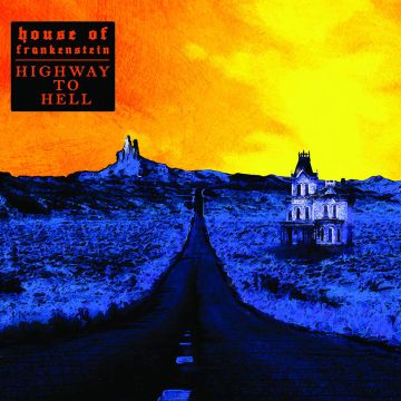 HOUSE OF FRANKENSTEIN - HIGHWAY TO HELL
