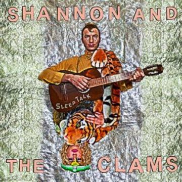 SHANNON & THE CLAMS - SLEEP TALK