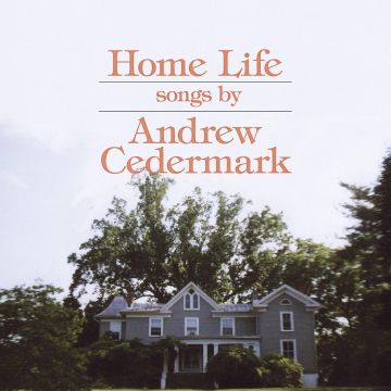 ANDREW CEDERMARK - HOME LIFE