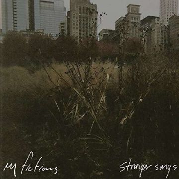 MY FICTIONS - STRANGER SONGS