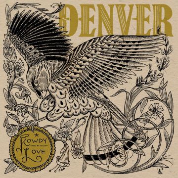 DENVER - ROWDY LOVE