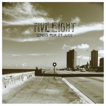 FIVE EIGHT - SONGS FOR ST. JUDE