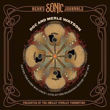 WATSON,DOC & MERLE - NEVER THE SAME WAY ONCE: MAY 2, 1974