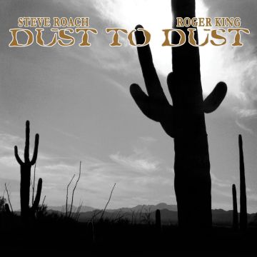 ROACH,STEVE & ROGER KING - DUST TO DUST