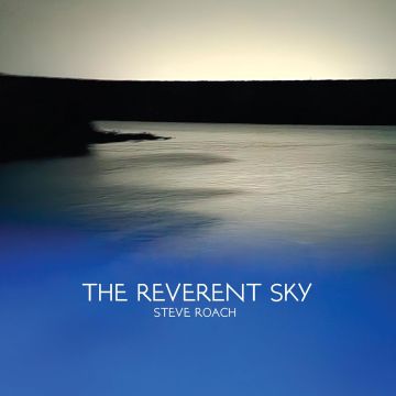 STEVE ROACH - REVERENT SKY