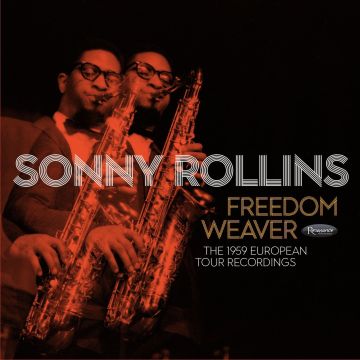 SONNY ROLLINS - FREEDOM WEAVER: THE 1959 EUROPEAN TOUR RECORDINGS (4LP) (RSD)