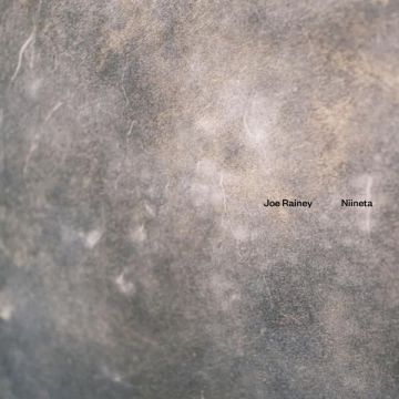 JOE RAINEY - NIINETA (CLEAR SMOKE VINYL)