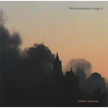 WILLIAM BASINSKI - DISINTEGRATION LOOPS II
