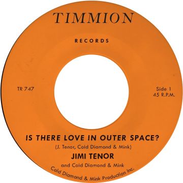 TENOR,JIMI & COLD DIAMOND & MINK - IS THERE LOVE IN OUTER SPACE?