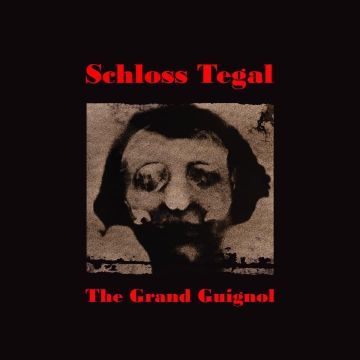 SCHLOSS TEGAL - GRAND GUIGNOL
