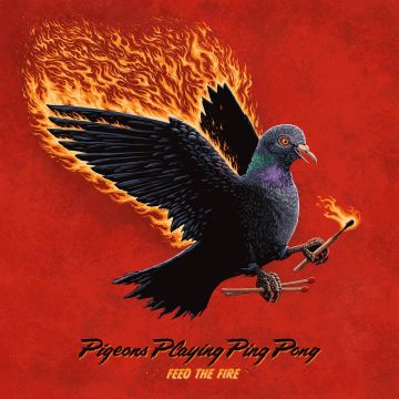 PIGEONS PLAYING PING PONG - FEED THE FIRE (180G/FIRE VINYL)