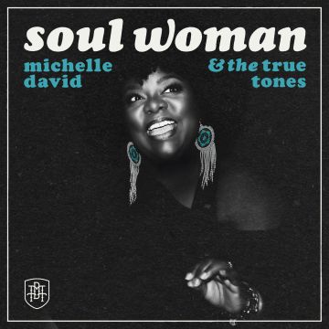 DAVID,MICHELLE & THE TRUE-TONES - SOUL WOMAN (TRANSPARENT VINYL)