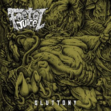 FOETAL JUICE - GLUTTONY