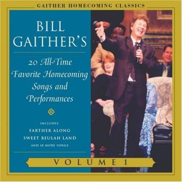 GAITHER,BILL & GLORIA - GAITHER HOMECOMING CLASSICS 1