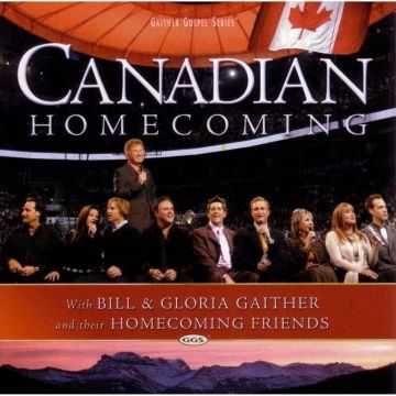 GAITHER,BILL & GLORIA / HOMECOMING FRIENDS - CANADIAN HOMECOMING
