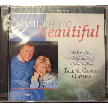GAITHER,BILL & GLORIA / HOMECOMING FRIENDS - SOMETHING BEAUTIFUL