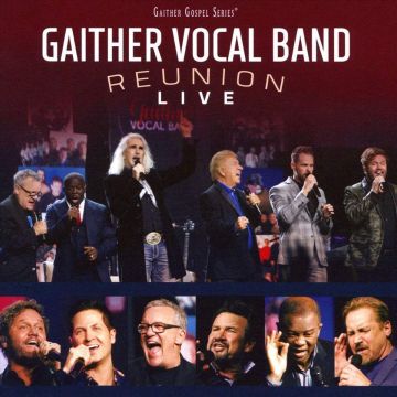 GAITHER VOCAL BAND - REUNION: LIVE