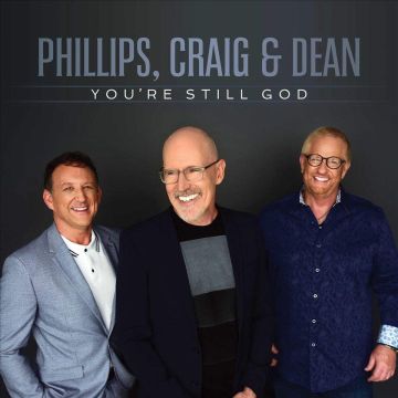 PHILLIPS, CRAIG & DEAN - YOU'RE STILL GOD