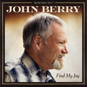JOHN BERRY - FIND MY JOY