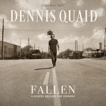 DENNIS QUAID - FALLEN: A GOSPEL RECORD FOR SINNERS