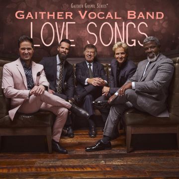 GAITHER VOCAL BAND - LOVE SONGS