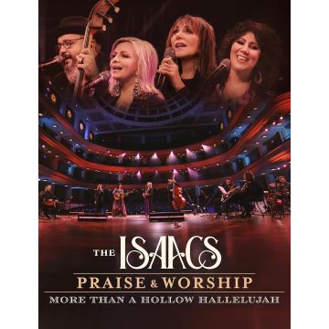 ISAACS - PRAISE & WORSHIP: MORE THAN A HOLLOW HALLELUJAH