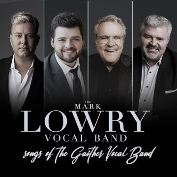 MARK VOCAL BAND LOWRY - SONGS OF THE GAITHER VOCAL BAND