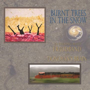 DONOVAN'S BRAIN & FRAUDBAND - BURNT TREES IN THE SNOW