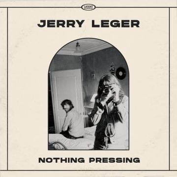 JERRY LEGER - NOTHING PRESSING
