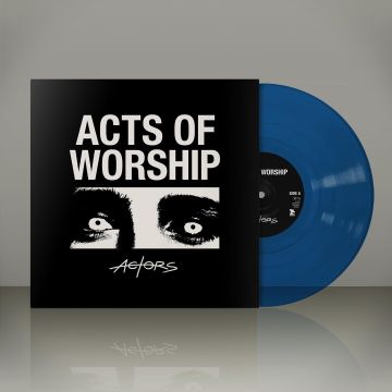 ACTORS - ACTS OF WORSHIP (BLUE VINYL)