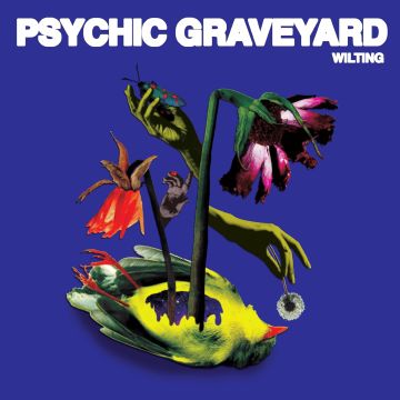 PSYCHIC GRAVEYARD - WILTING